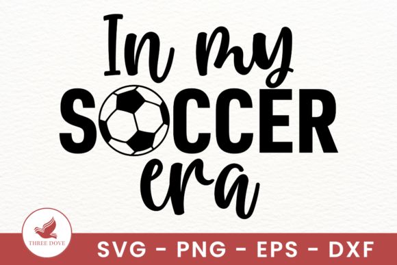In My Soccer Era SVG – Graphics for T-Shirt Designs