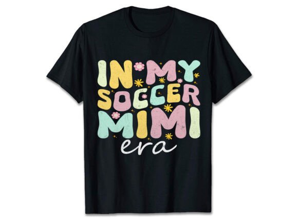 In MY SOCCER MIMI ERA: Groovy Graphics for T-Shirt Design Sellers