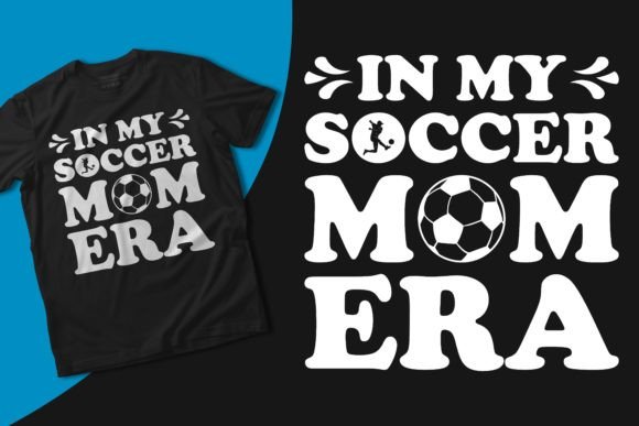In My Soccer Mom Era Premium Svg Design for T-Shirt Graphics