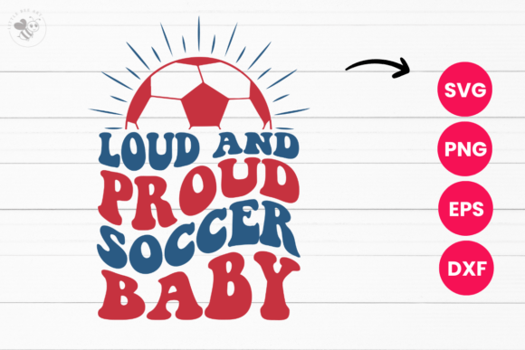 Loud and Proud Soccer Baby Wavy SVG Review