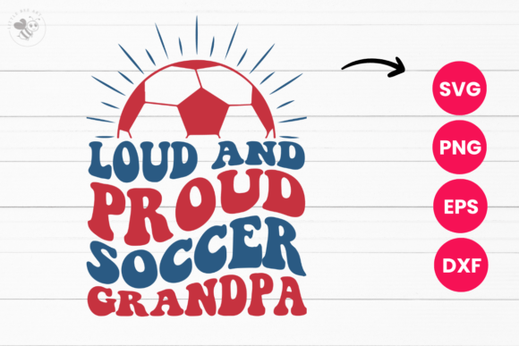 Loud and Proud Soccer Grandpa Wavy SVG – Bold Graphics for T-Shirt Designs