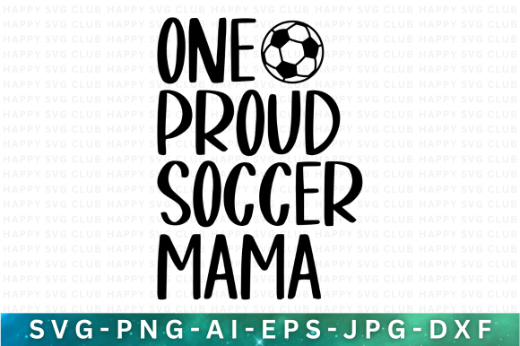 One Proud Soccer Mama SVG PNG Review