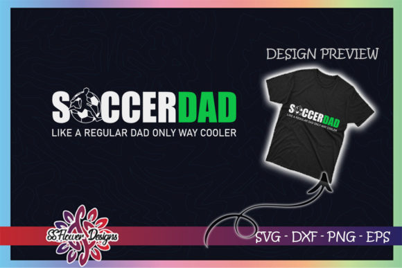 Soccer Dad Definition Like a Regular Dad Graphic for T-Shirt & Craft Designs