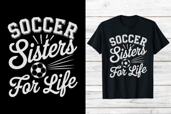 Soccer Sports Soccer Sister for Life Eps: A Vibrant Graphic Design Asset for T-Shirt Branding